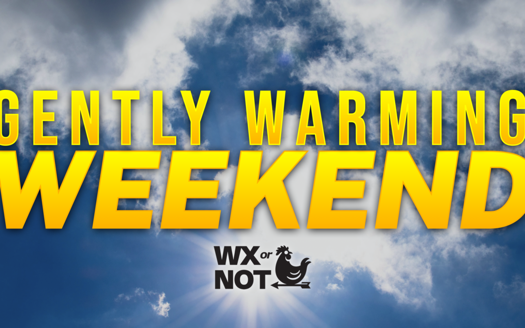 Temperatures are gently warming as we head through this weekend